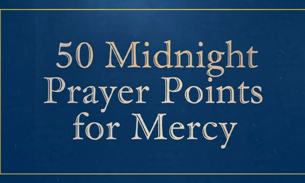 50-midnight-prayer-points-for-mercy