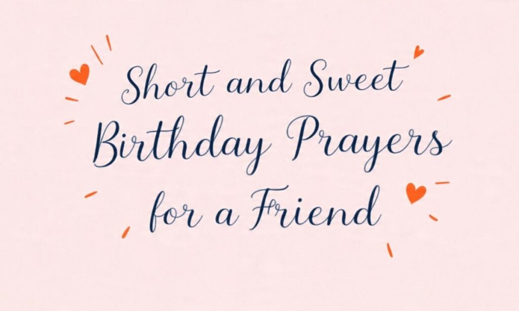 short-and-sweet-birthday-prayers-for-a-friend