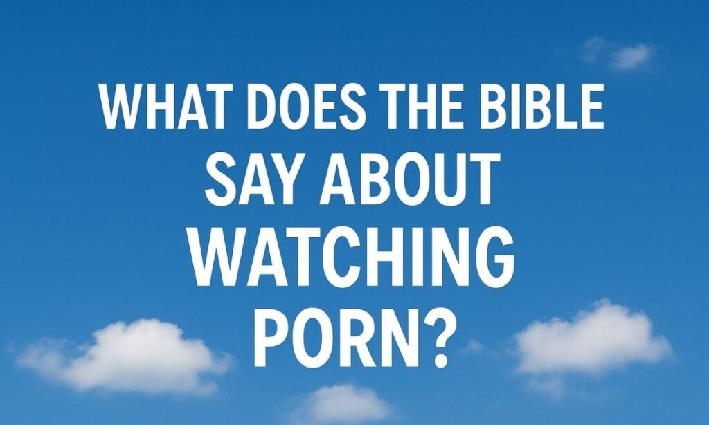 what-does-the-bible-say-about-watching-porn